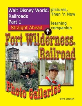 portada Walt Disney World Railroads Part 1 Fort Wilderness Railroad Photo Galleries (en Inglés)