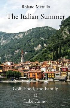 portada The Italian Summer: Golf, Food, and Family at Lake Como (en Inglés)