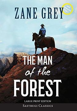 portada The man of the Forest (Annotated, Large Print) (Sastrugi Press Classics Large Print) (en Inglés)