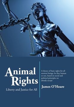 portada Animal Rights: Liberty and Justice for All (en Inglés)