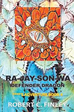 portada Ra-Jay-Son-Wa: DEFENDER DRAGON: ****'s Adventure Book 4 (en Inglés)