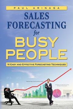 portada Sales Forecasting for Busy People: 16 Easy and Effective Forecasting Techniques (en Inglés)
