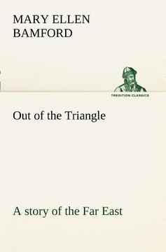 portada out of the triangle: a story of the far east