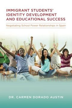 portada Immigrant students' Identity Development and Educational Success: Negotiating School Power Relationships in Spain