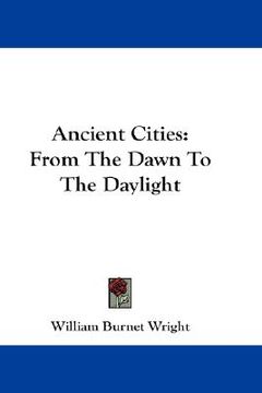 portada ancient cities: from the dawn to the daylight (en Inglés)