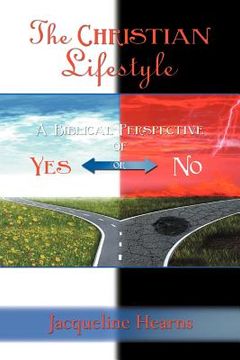 portada the christian lifestyle: a biblical perspective of yes or no (en Inglés)