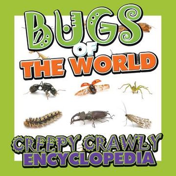 portada Bugs of the World (Creepy Crawly Encyclopedia) (en Inglés)