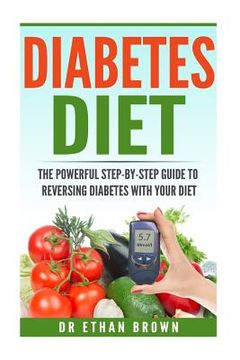 portada The POWERFUL Step-by-Step Guide to Reversing Diabetes With Your Diet (en Inglés)