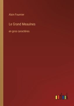 portada Le Grand Meaulnes: en gros caractères (in French)