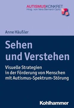 portada Sehen Und Verstehen: Visuelle Strategien in Der Forderung Von Menschen Mit Autismus-Spektrum-Storung (en Alemán)