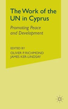 portada The Work of the Un in Cyprus: Promoting Peace and Development (en Inglés)