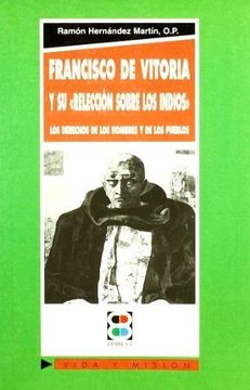 portada francisco de vitoria y su 'relección sobre los indios': los derechos de los hombres y de los pueblos (in Spanish)