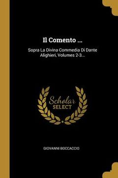 portada Il Comento ...: Sopra La Divina Commedia Di Dante Alighieri, Volumes 2-3... (in Italian)