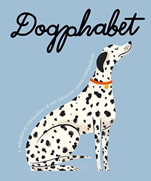 portada Dogphabet: A Whimsical Celebration of our Favourite Canine Companions (en Inglés)