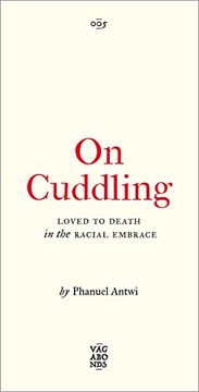 portada On Cuddling: Loved to Death in the Racial Embrace (Volume 5) (Vagabonds) (in English)