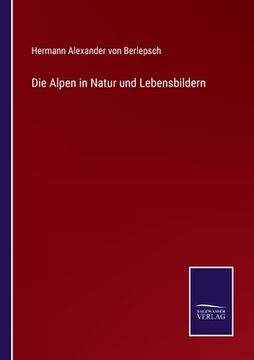 portada Die Alpen in Natur und Lebensbildern (in German)