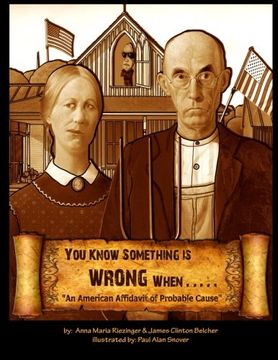 portada You Know Something is Wrong When.....: An American Affidavit of Probable Cause (en Inglés)