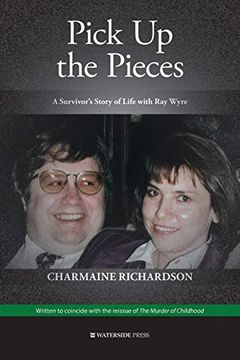 portada Pick up the Pieces: My Life With ray Wyre (in English)