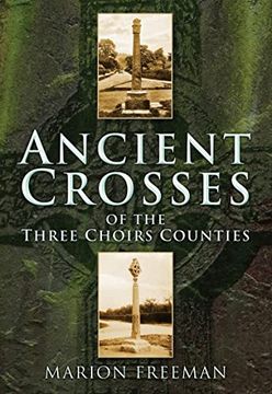 portada Ancient Crosses of the Three Choirs Counties (en Inglés)