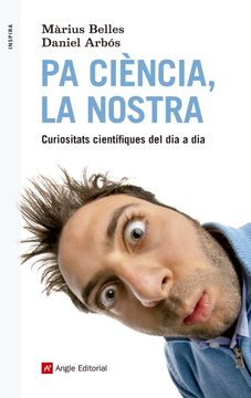 portada Pa Ciència, la Nostra Curiositats Científiques dia a Dia: Curiositats Científiques del dia a Dia: 60 (Inspira) (in Catalá)