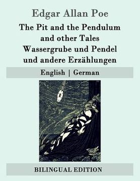 portada The Pit and the Pendulum and other Tales / Wassergrube und Pendel und andere Erzählungen: English - German (en Alemán)