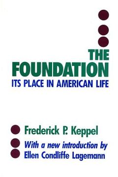 portada the foundation: its place in american life