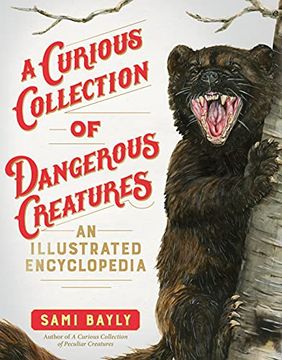portada A Curious Collection of Dangerous Creatures: An Illustrated Encyclopedia (Curious Collection of Creatures) (en Inglés)