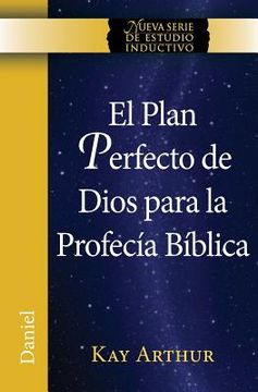 portada El Plan Perfecto de Dios Para La Profecia Biblica (Daniel) / God's Blueprint for Bible Prophecy (Daniel) (Spanish Edition) (in Spanish)