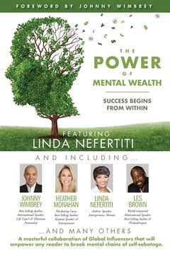 portada The POWER of MENTAL WEALTH Featuring Linda Nefertiti: Success Begins from Within (in English)