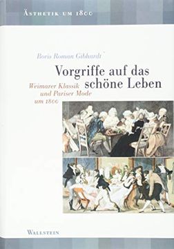 portada Vorgriffe auf das Schöne Leben: Weimarer Klassik und Pariser Mode um 1800 (en Alemán)