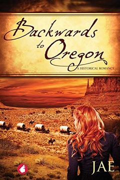 portada Backwards to Oregon: Volume 1 (en Inglés)