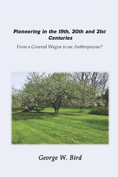 portada Pioneering in the 19th, 20th and 21st Centuries: from a Covered Wagon to an Anthropocene? (in English)