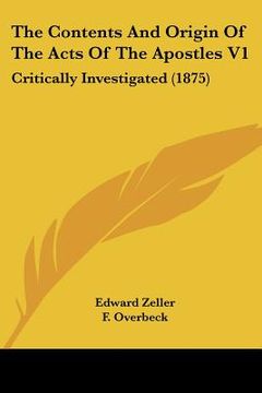 portada the contents and origin of the acts of the apostles v1: critically investigated (1875)