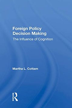 portada Foreign Policy Decision Making: The Influence of Cognition 