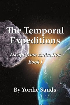 portada The Temporal Expeditions: Escape from Extinction Book I (en Inglés)