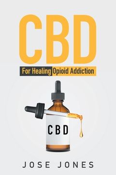 portada CBD: For Healing Opioid Addiction (in English)
