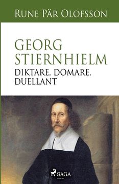 portada Georg Stiernhielm - diktare, domare, duellant (en Sueco)