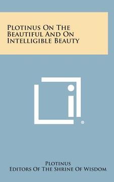 portada Plotinus on the Beautiful and on Intelligible Beauty (en Inglés)