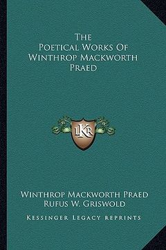 portada the poetical works of winthrop mackworth praed (en Inglés)