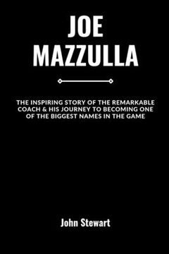 Libro Joe Mazzulla: The Inspiring Story Of The Remarkable Coach & His ...