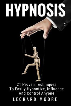 portada Hypnosis: 21 Proven Techniques To Easily Hypnotize, Influence And Control Anyone (in English)
