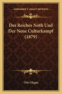 portada Des Reiches Noth Und Der Neue Culturkampf (1879) (en Alemán)
