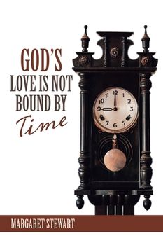 portada God's Love Is Not Bound by Time (en Inglés)