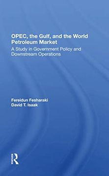 portada Opec, the Gulf, and the World Petroleum Market: A Study in Government Policy and Downstream Operations 