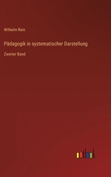 portada Pädagogik in systematischer Darstellung: Zweiter Band (en Alemán)