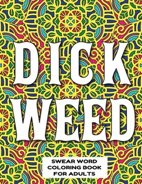 portada Dickweed Swear Word Coloring Book for Adults: swear word coloring book for adults stress relieving designs 8.5" X 11" Mandala Designs 54 Pages