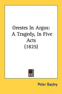 portada orestes in argos: a tragedy, in five acts (1825) (in English)