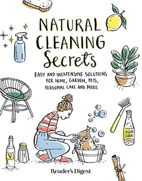 portada Natural Cleaning Secrets: Easy and Inexpensive Solutions for Home, Garden, Pets, Personal Care and More (en Inglés)