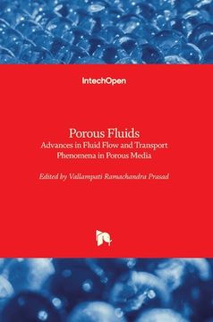 portada Porous Fluids: Advances in Fluid Flow and Transport Phenomena in Porous Media (en Inglés)
