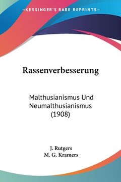 portada Rassenverbesserung: Malthusianismus Und Neumalthusianismus (1908) (en Italiano)